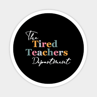 The Tired Teachers Dept Teacher Appreciation Day Magnet